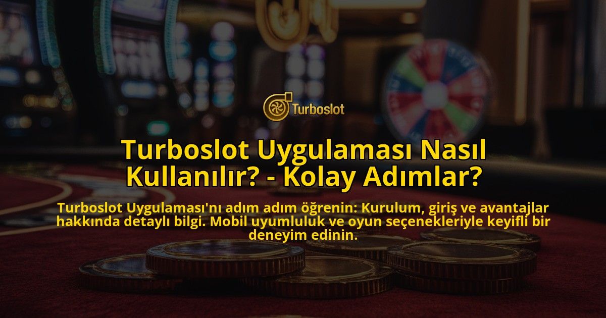 Turboslot-Uygulamasi-Nasil-Kullanilir---Kolay-Adimlar-overlay-1769255115.jpg
