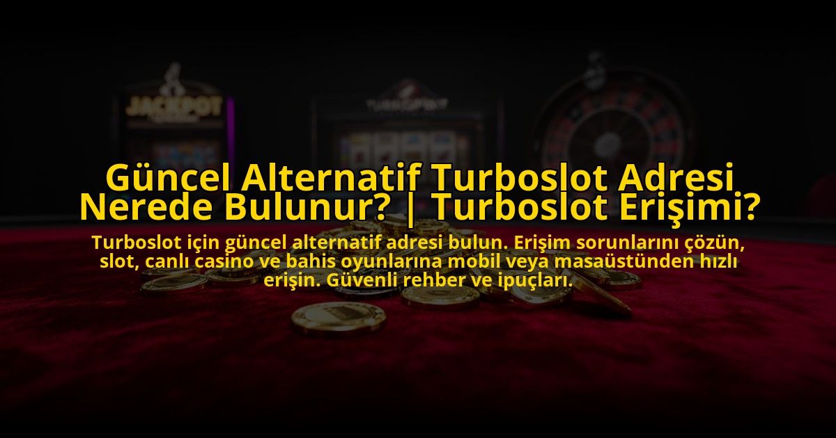 Guncel-Alternatif-Turboslot-Adresi-Nerede-Bulunur-Turboslot-Erisimi-overlay-1773084534.jpg