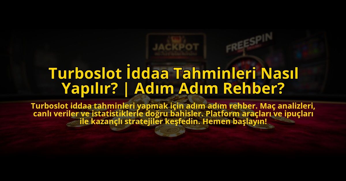 Turboslot-Iddaa-Tahminleri-Nasil-Yapilir-Adim-Adim-Rehber-overlay-1772817737.jpg