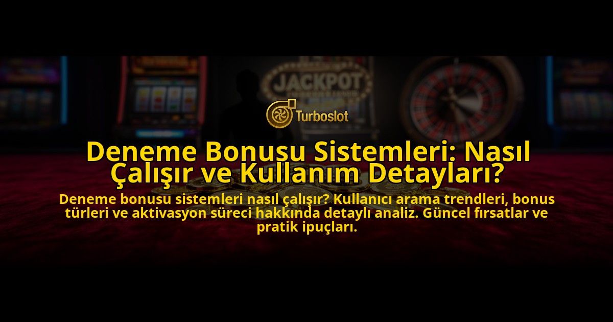 Deneme-Bonusu-Sistemleri-Nasil-Calisir-ve-Kullanim-Detaylari-overlay-1776702976.jpg